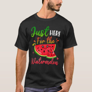 T-shirt Watermelon Je suis juste ici pour l'été Watermelon