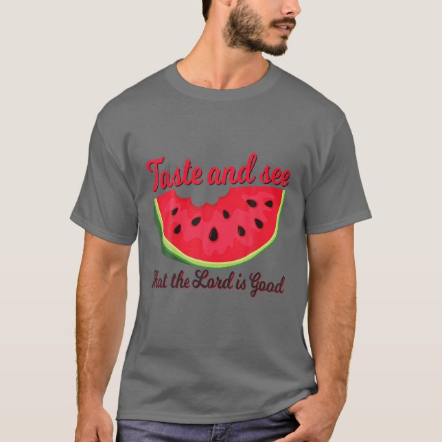 T-shirt Watermelon Taste Et Voir Le Seigneur Est Bon Amusa (Devant)