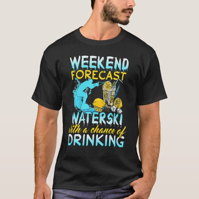 T-shirt Waterski Weekend Prévision Boire ski nautique (Devant)