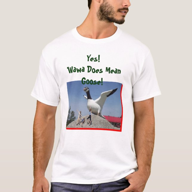 T-shirt Wawa veut dire l'oie ! ! ! ! ! (Devant)