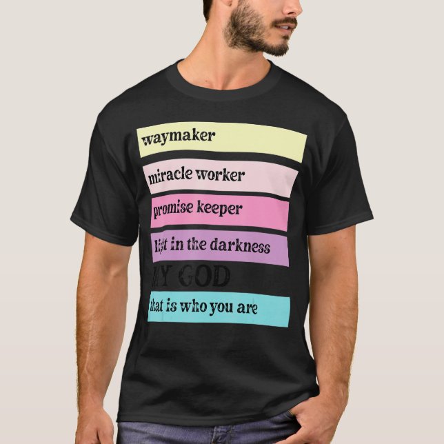 T-shirt Way Maker Miracle Worker Promise Keeper John 316 C (Devant)