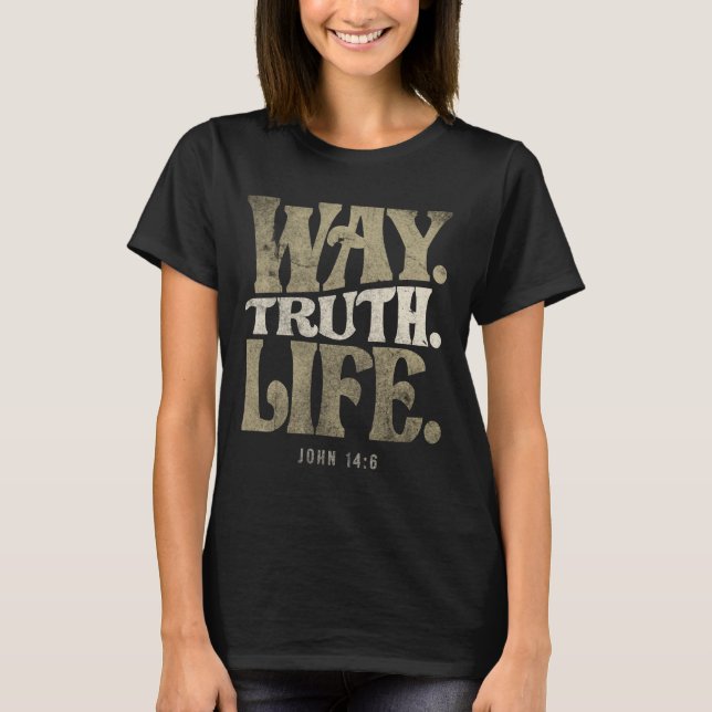 T-shirt Way Vérité Vie - Jean 14:6 Bible Verse Christian (Devant)