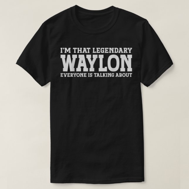 T-shirt Waylon Nom personnel Funny Waylon (Design devant)