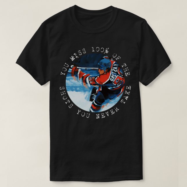 T-shirt Wayne Gretzky Vous manquez 100 des tirs que vous n (Design devant)