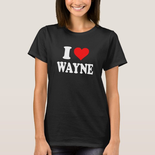 T-shirt Wayne - I Heart Wayne - I Love Wayne (Devant)