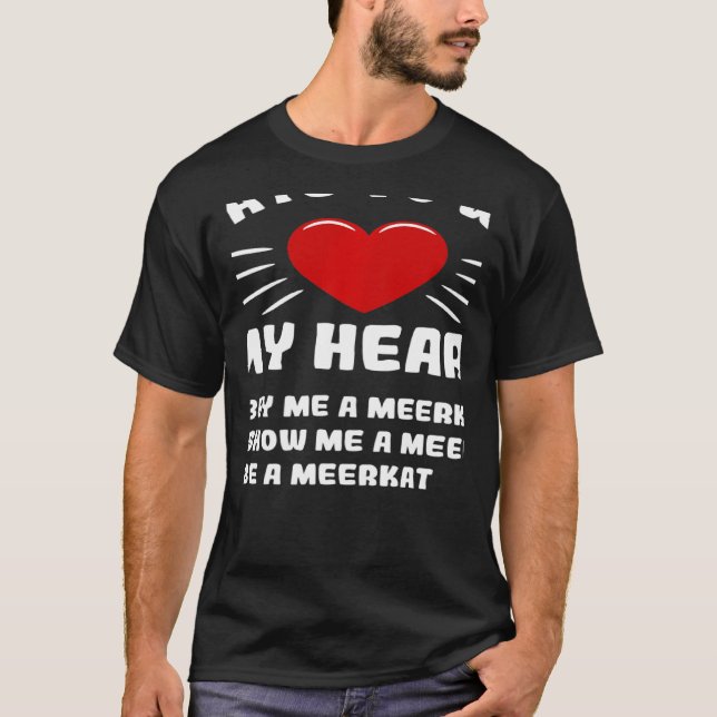 T-shirt Ways To Win My Heart Meerkat Animal Meme Humor (Devant)