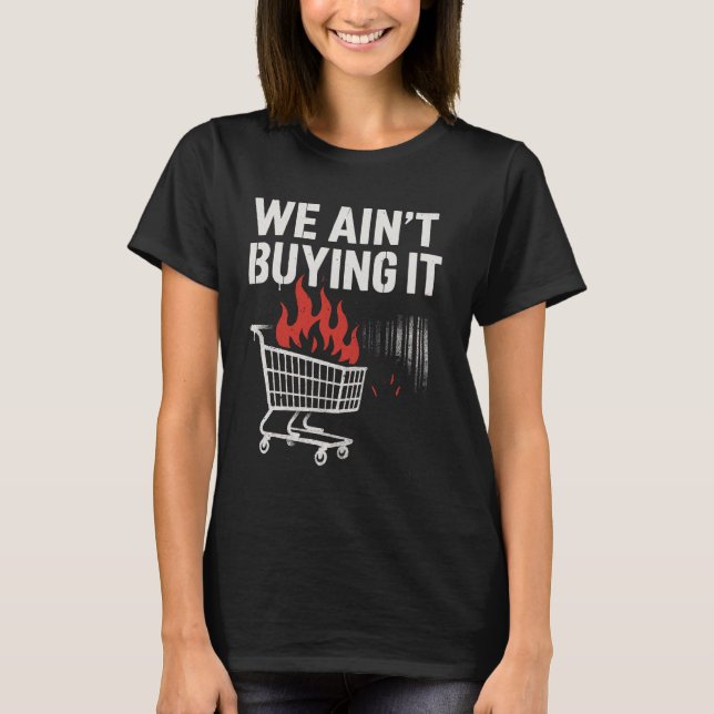 T-shirt We Ain’t Buying It Protest Design (Devant)