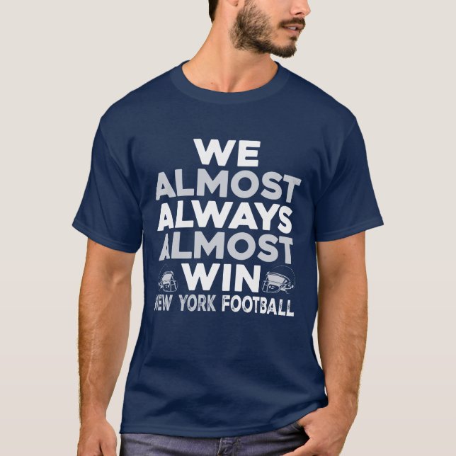 T-shirt We Almost Always Almost Win – New York Football (Devant)