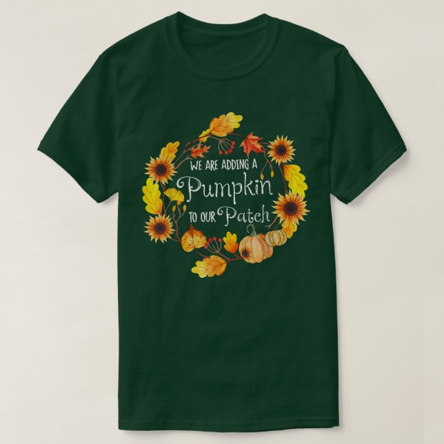 T-shirt We Are Adding A Pumpkin To Our Patch Sunflowers Pr (Design devant)