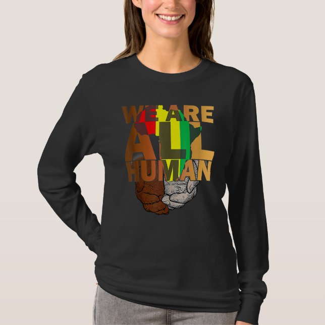 T-shirt We Are All Human Black Is Beautiful Black History  (Devant)