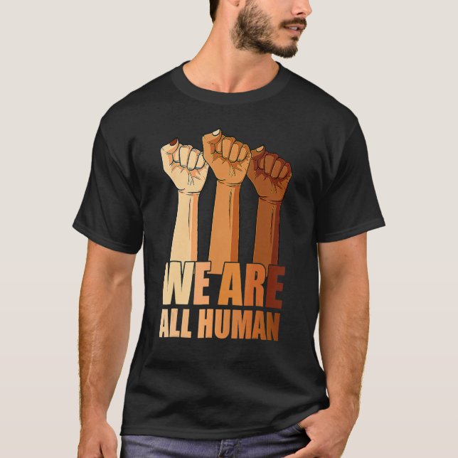 T-shirt We Are All Human Black Is Beautiful Black History  (Devant)
