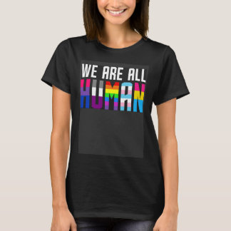 T-shirt We Are All Human for LGBT supporters