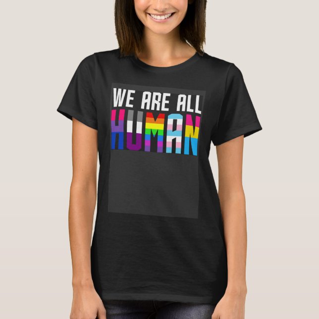 T-shirt We Are All Human  for LGBT supporters (Devant)