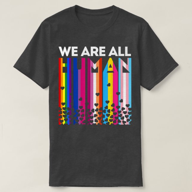 T-shirt We Are All Human Lgbt Gay Rights Pride Parade Ally (Design devant)