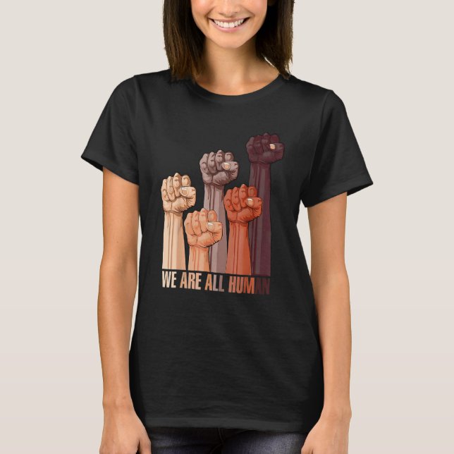 T-shirt We Are All Human Melanin Black Pride African Ameri (Devant)