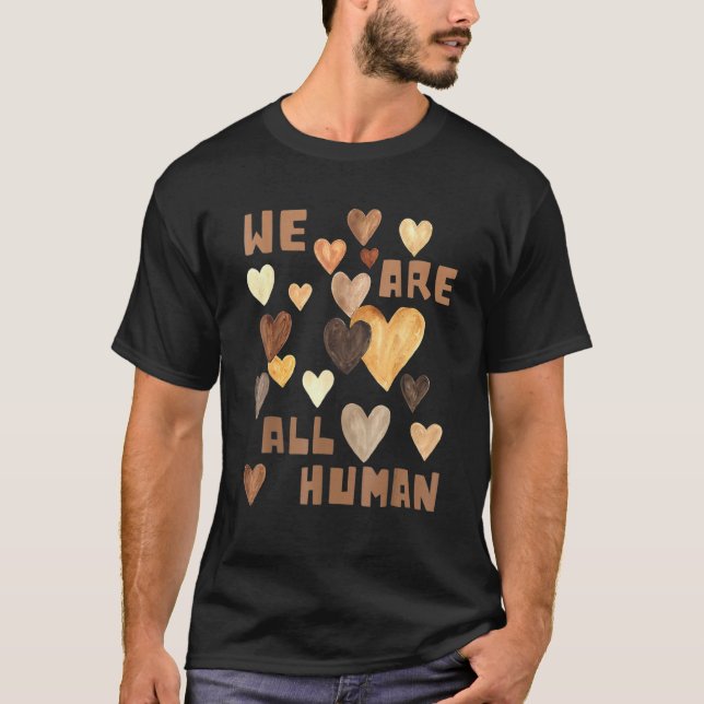 T-shirt We Are All Human Melanin Pride Africa Black Histor (Devant)