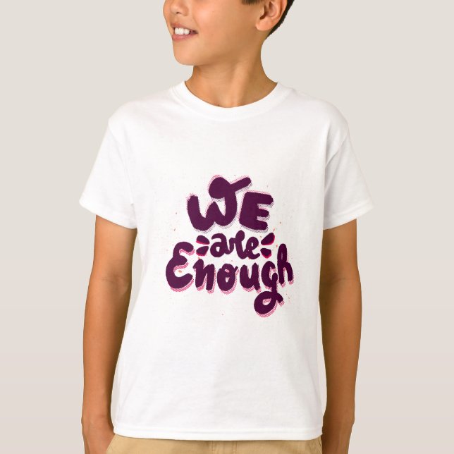 T-shirt We Are Enough (Devant)