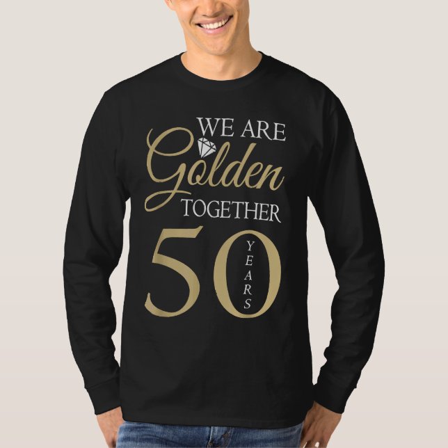 T-shirt We Are Golden Together 50 Years 50th Wedding Anniv (Devant)