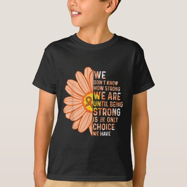 T-shirt We Are Strong- Leukemia Cancer Awareness Supporter (Devant)