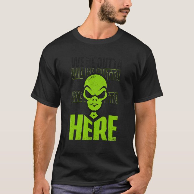 T-shirt We Be Outta Here Conspiracy Alien Alien (Devant)