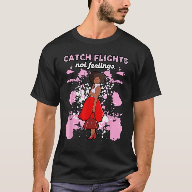 T-shirt We Catch Flights Not Feelings Summer Spring Vacati (Devant)