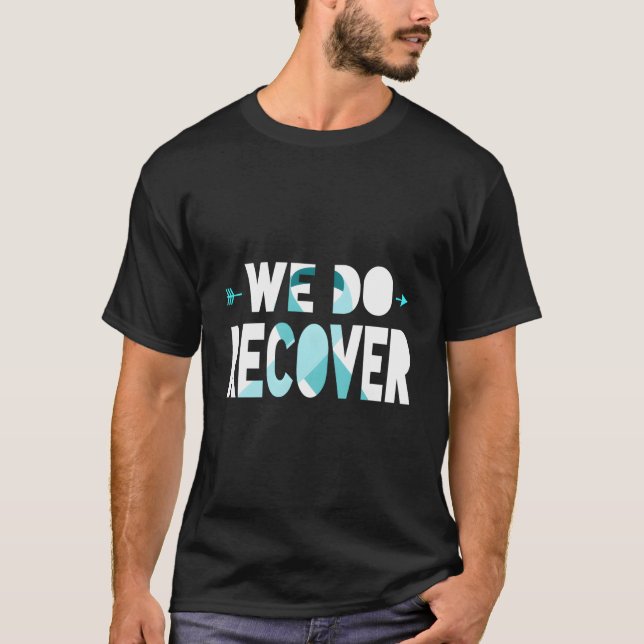 T-shirt We Do Recover Addiction Recovery Ribbon Addiction  (Devant)