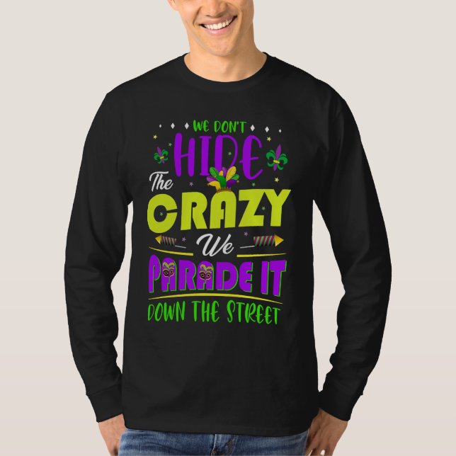 T-shirt We Don't Hide The Crazy  Mardi Gras (Devant)