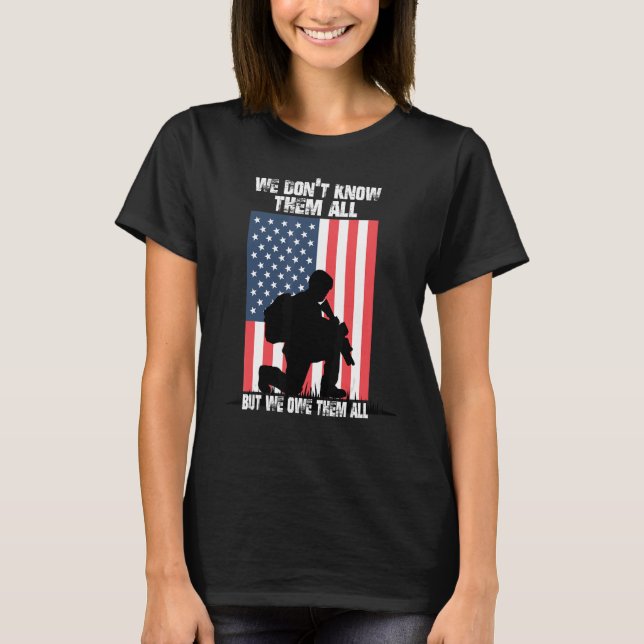 T-shirt We Don't Know Them All But We Owe Them All Veteran (Devant)