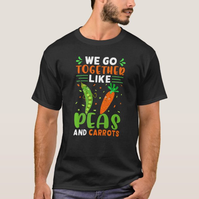T-shirt We Go Together Like Peas And Carrots   (Devant)