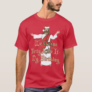 T-shirt We Gonna Party Like It's My Birthday