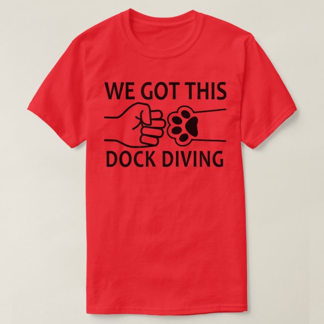 T-shirt We Got This Dog Dock Diving  (Design devant)