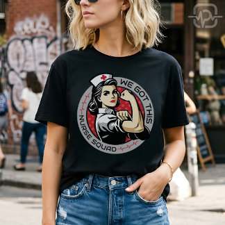 T-shirt We Got This Nurse Squad Strong Nurse Appreciation