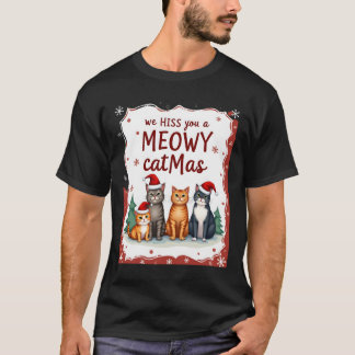 T-shirt We Hiss You A Meowy Catmas Funny Cat Christmas Ugl