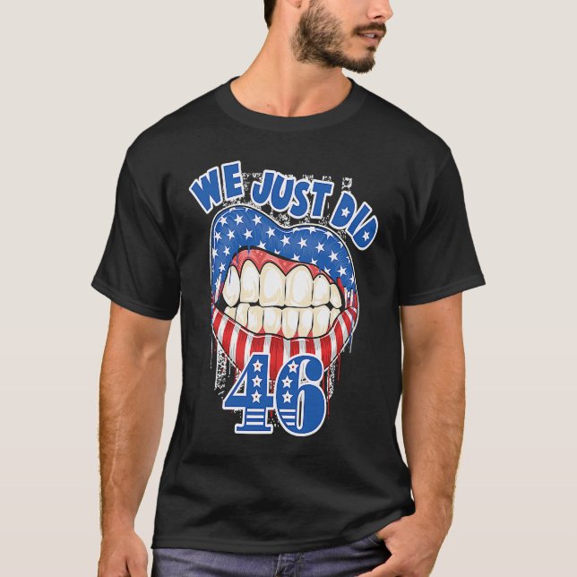 T-shirt We Just Did 46  Distressed Patriotic Red White Blu (Devant)