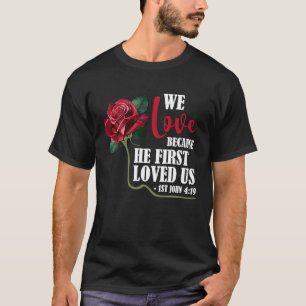 T-shirt We Love Bible Verse 1er Jean 419 Fleur Rose Chris