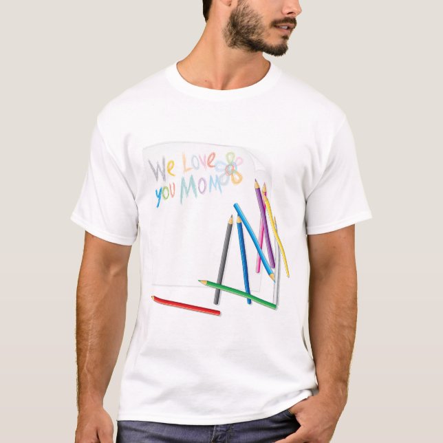 T-shirt We Love You Mom Hand-Drawn Crayon Art (Devant)