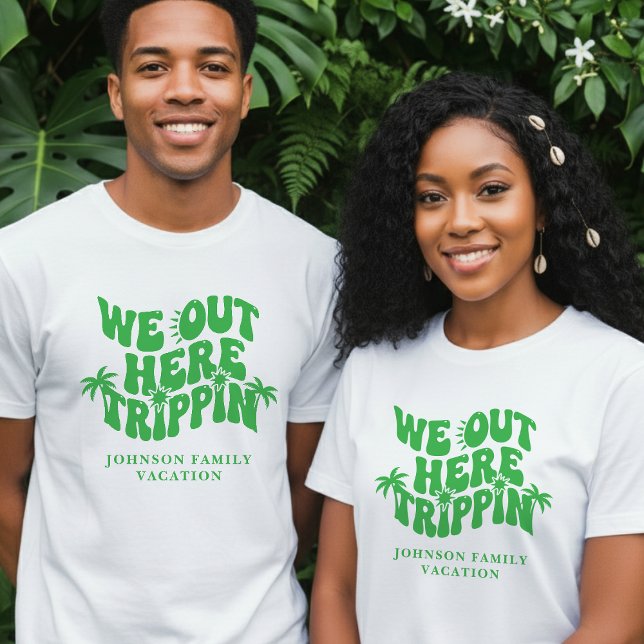 T-shirt We Out Here Trippin Funny Family Vacation (We Out Here Trippin Funny Family Vacation T-Shirt
)