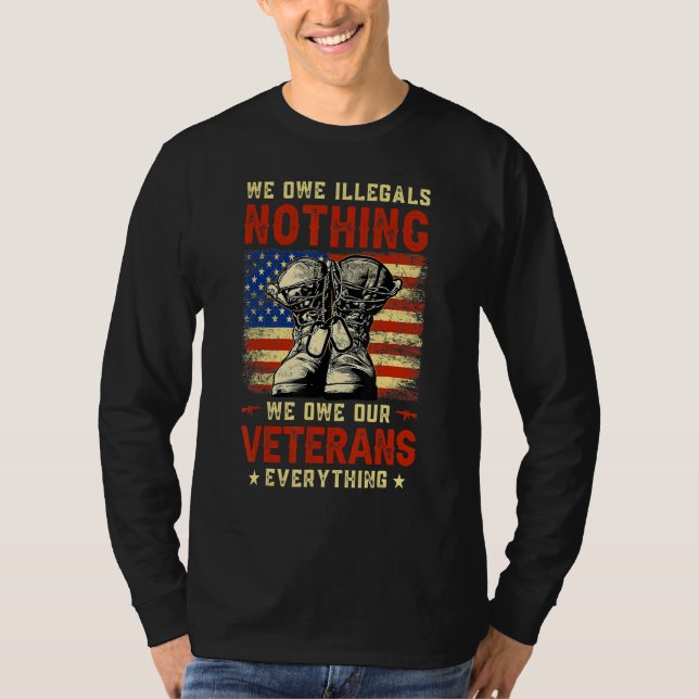 T-shirt We Owe Illegals Nothing We Owe Our Veterans Everyt (Devant)