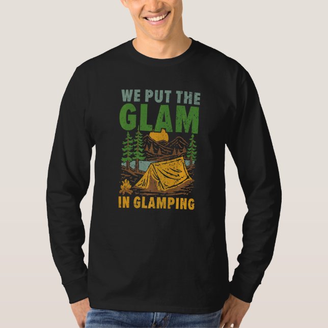 T-shirt We Put The Glam In Glamping Camper Nature  Camp  1 (Devant)