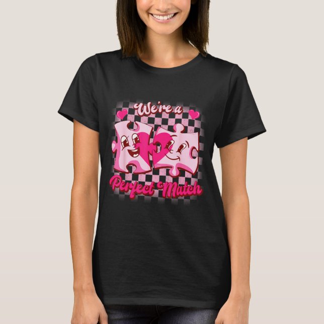 T-shirt We’re A Perfect Match Love Puzzle Funny Valentines (Devant)
