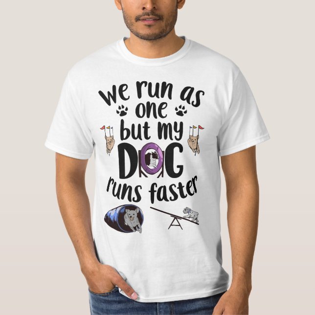 T-shirt We Run As One But My Dog Runs Faster Dog Agility (Devant)
