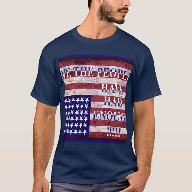 T-SHIRT WE THE PEOPLE - HAVE HAD ENOUGH (Devant)