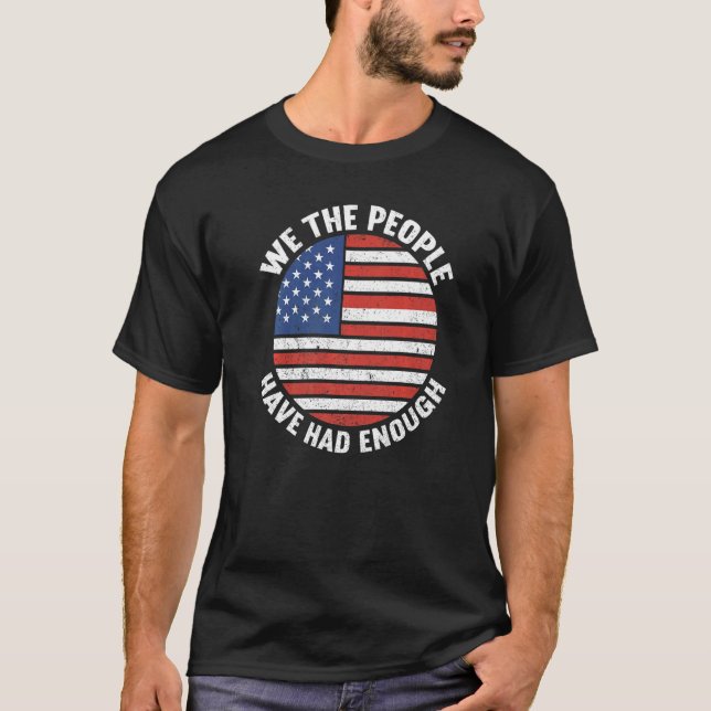 T-shirt We The People Have Had Enough American  4th Of Jul (Devant)