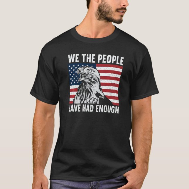 T-shirt We The People Have Had Enough American  4th Of Jul (Devant)