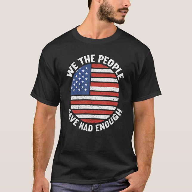 T-shirt We The People Have Had Enough American  4th Of Jul (Devant)