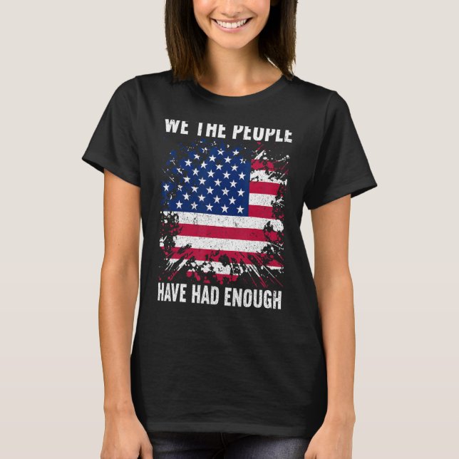 T-shirt We The People Have Had Enough American  4th Of Jul (Devant)