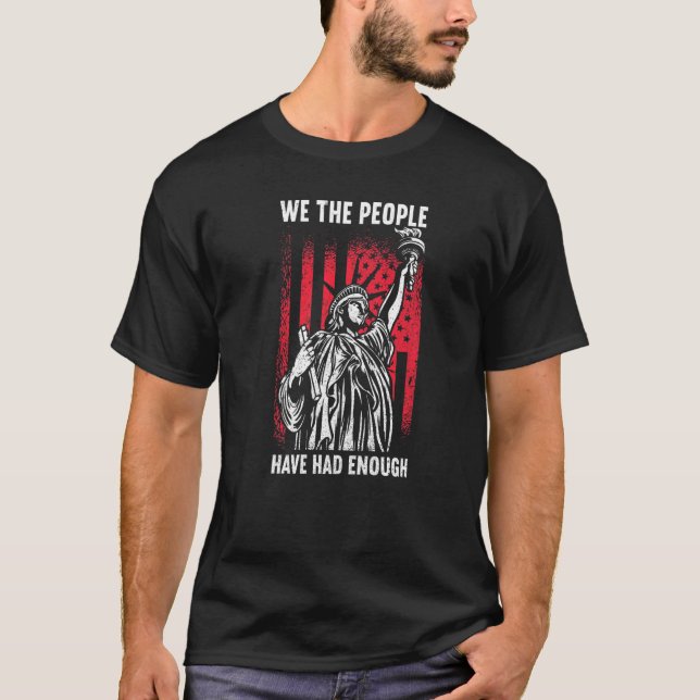 T-shirt We The People Have Had Enough American  4th Of Jul (Devant)