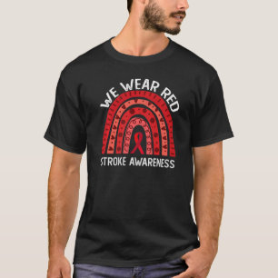 T-shirt We Wear Red For Stroke Awareness
