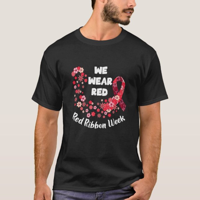 T-shirt We Wear Red Ribbon Week 2022 Celebrate Life Live D (Devant)
