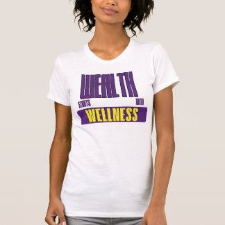 T-shirt Wealth Starts With Wellness Empowerment Advocate